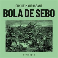 Bola de sebo by Maupassant, Guy De